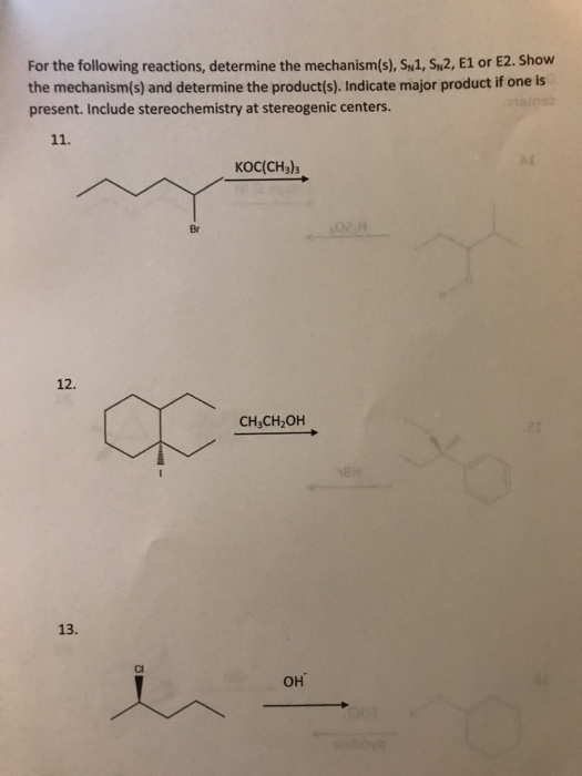 For the following reactions, determine the mechanism(s), Sy1, S2, E1 or E2. Show the mechanism(s) and determine the product(s