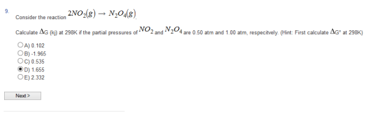 Image for Consider the reaction Calculate delta G (kj) at 298K if the partial pressures of NO2 and N2O4 are 0.50 atm and