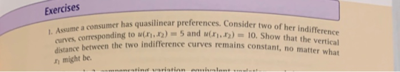 Exercises ferences. Consider two of her indifference Assume a consumer has quasilinear preferences. Consi curves, correspondi