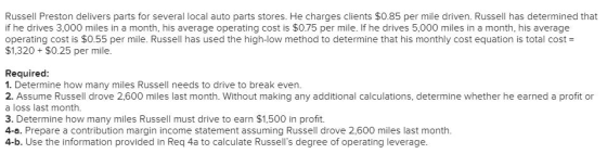 Russell Preston delivers parts for several local auto parts stores. He charges clients $0.85 per mile driven. Russell has det