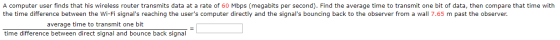 A computer user finds that his wireless router transmits data at a rate of 60 Mbps (megabits per second). Find the average ti