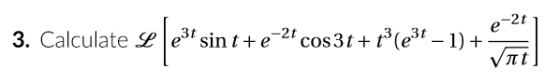 -2t Calculate se e3, sin t + e-2, cos 3 t + t3 (e3,