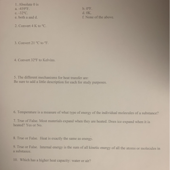 1. Absolute 0 is a. -459°F. c. -32°C. e. both a and d. b. 0°F. d. OK f. None of the above. 2. Convert 4 K to °C. 3. Convert 2