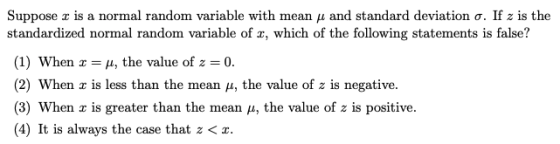 Suppose x is a normal random variable with mean u and standard deviation o. If z is the standardized normal random variable o