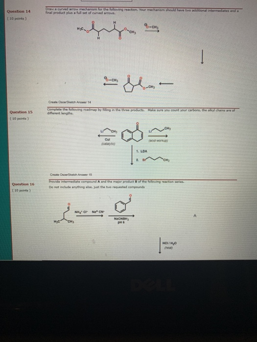 Draw a curved Arrow mechanism for the following reaction final product plus a full set of curved arrows. Question 14 (10 poin