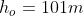 ho = 101m