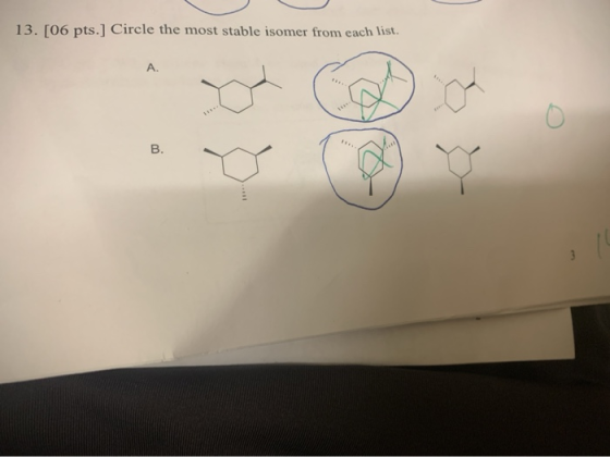 13. [06 pts.] Circle the most stable isomer from each list.