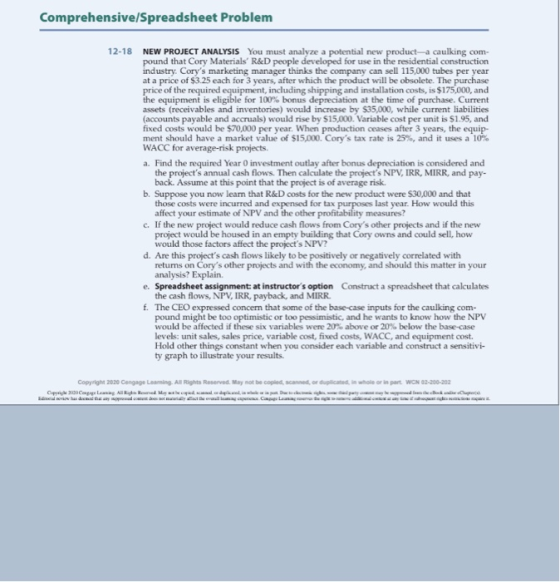 Comprehensive/Spreadsheet Problem 12-18 NEW PROJECT ANALYSIS You must analyze a potential new product-a caulking com- pound t