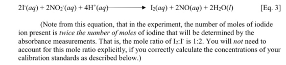 21(aq) + 2NO2 (aq) + 4H(aq) - 12(aq) + 2NO(aq) + 2H2O(1) [Eq. 3] (Note from this equation, that in the experiment, the numbe
