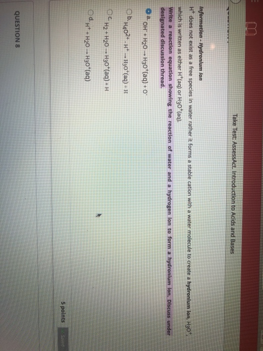 Take Test: Ass Introduction to Acids and Bases lon Ht does not exist as a free species in water rather it forms a stable cati
