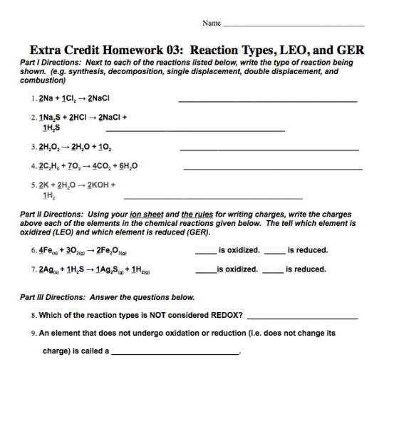 Name Extra Credit Homework 03: Reaction Types, LEO, and GER Part I Directions: Next to each of the reactions listed below, wr