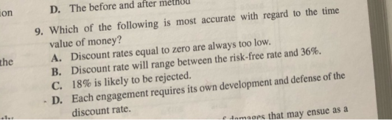 D. The before and after meihou on 9. Which of the following is most accurate with regard to the time value of money? A. Disco