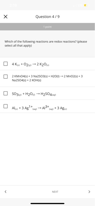 Question 4/9 1 point Which of the following reactions are redox reactions? (please select all that apply) 04 Kg +026) ► 2K20