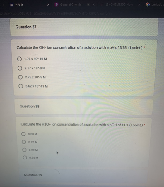 E HW 9 х General Chemist (2) CHEM1306 Nove periodic QLSCHXbptcoEd-U3INKhrsvudurkW 3 VierPPORB9074HTOHSPQ/viewform Question 37