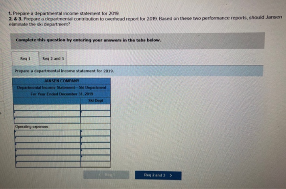 1. Prepare a departmental income statement for 2019. 2&3. Prepare a departmental contribution to overhead report for 2019. Ba