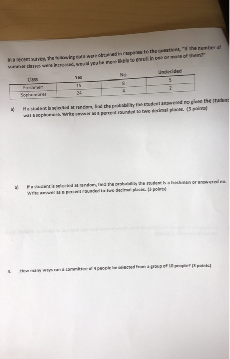 recent survey, the following data were obtained in response to the questions, the number of summer classes were increased, wo