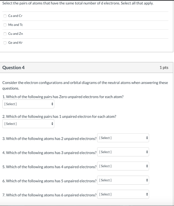 Select the pairs of atoms that have the same total number of d electrons. Select all that apply. Ca and Cr O Mo and Tc Cu and