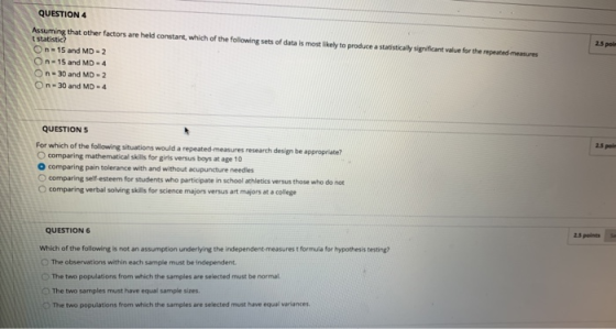 25 por QUESTION 4 Assuming that other factors are held constant, which of the following sets of data is most likely to produc