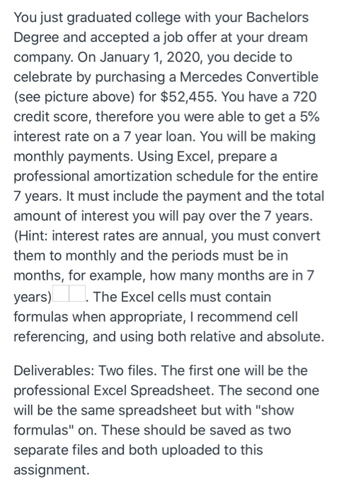You just graduated college with your Bachelors Degree and accepted a job offer at your dream company. On January 1, 2020, you