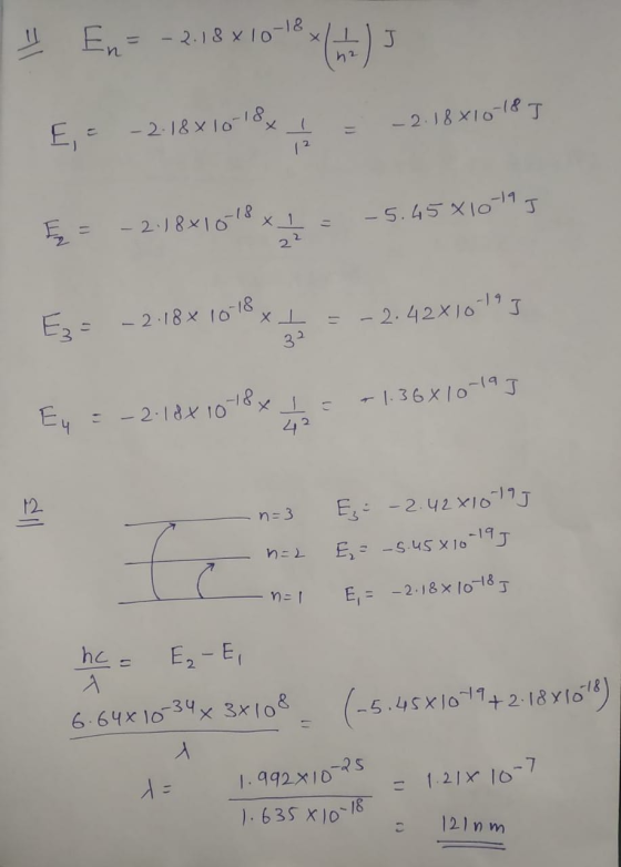 4 En = -2.18 x 10-18 + ( 1 ) E,= -2.18 x 10-18 x = -2.18x10-18] Ę = -2.18x10 x 1 = -5.45X 10-19 J Ez: -2.18 x 10-18 x t = -2.