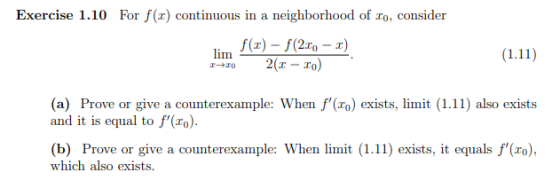 Exercise 1.10 For f(c) continuous in a neighborhood of 2o, consider li 1+20 f(x) - f(2.10 - 2) 21-30) (1.11) (a) Prove or giv