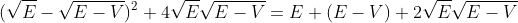 \\(\sqrt{E}-\sqrt{E-V})^2+4\sqrt{E}\sqrt{E-V} = E + (E-V) + 2\sqrt{E}\sqrt{E-V}