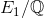 E_1/\mathbb{Q}