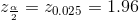 29 = 20.025 = 1.96