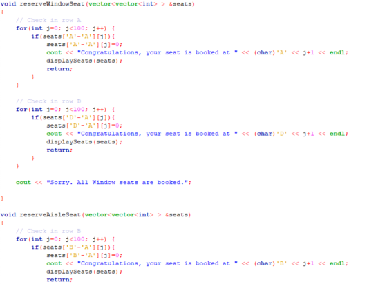 void reserveWindowSeat (vector vector int> > &seats) // Check in row A for(int j=0; j<100; j++) { if(seats[A-A][j]) { sea