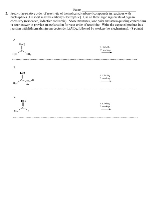 Name 2. Predict the relative order of reactivity of the indicated carbonyl compounds in reactions with nucleophiles (1 - most