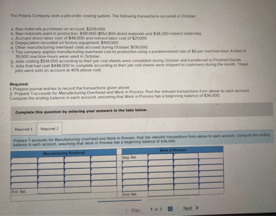 The Polaris Company uses a job-order costing system. The following transactions occurred in October a. Raw materials purchase