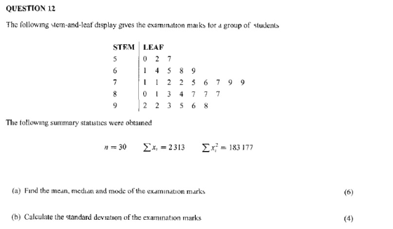 QUESTION 12 The followng stem-and-leaf display gives the examınation maiks tor a group of students STEM LEAF 0 2 7 5 1 4 5 8