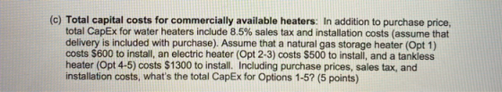 (c) Total capital costs for commercially available heaters: In addition to purchase price, total CapEx for water heaters incl