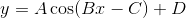 y=A \cos(Bx-C)+D