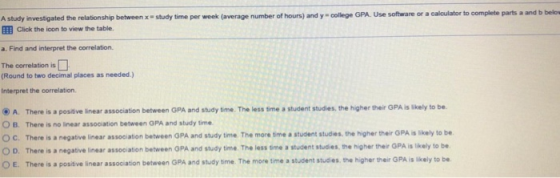 study time per week (average number of hours) and y college GPA. Use software or a calculator to complete parts a and belo A