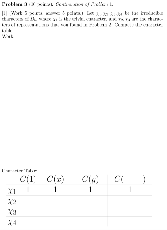 Problem 3 (10 points). Continuation of Problem 1. [1] (Work 5 points, answer 5 points.) Let X1, X2, X3, X4 be the irreducible