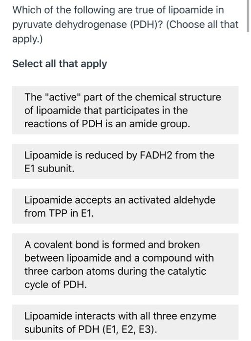 Which of the following are true of lipoamide in pyruvate dehydrogenase (PDH)? (Choose all that apply.) Select all that apply