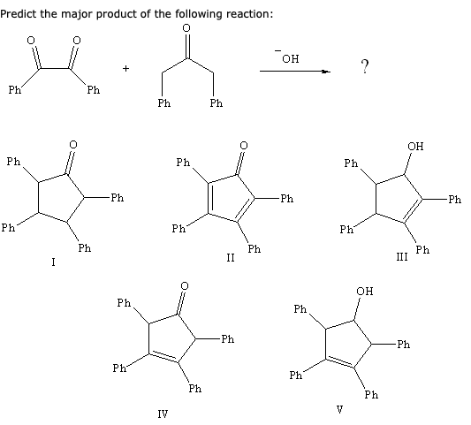 Predict the major product of the following reaction: 0 0 0 он Phi Ph Ph Ph 0 0 он Ph Ph Ph Ph Ph Ph Ph Ph Ph Ph Ph Ph 0 он Ph Ph Ph Ph Ph Ph Ph Ph IV