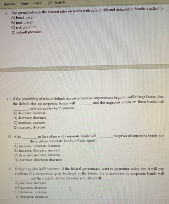 Review View Help Search 9. The spread between the interest rates on bonds with default risk and default-free bonds is called