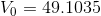 V_0 = 49.1035