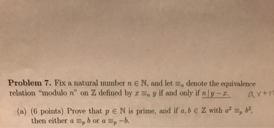 Problem 7. Fix a natural number n € N, and let en denote the equivalence relation modulo n on Z defined by x =n y if and on