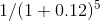 1/(1+0.12)^5