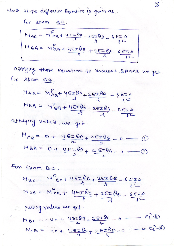2) Now slope deflection Requation is given as. for Span АВ, MAQ M Ag + ЧЕТ ЗА 262 98 6CI A р МА — ма+ 4Єгоо ТЕто - 6 Ето e ap