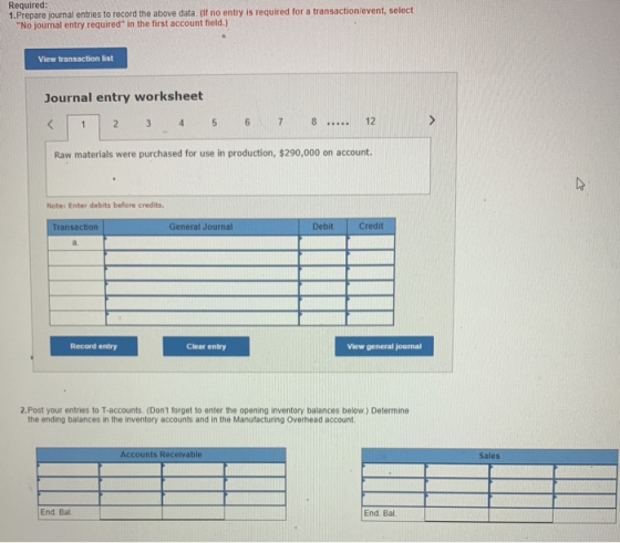 Required: 1. Prepare journal entries to record the above data. Il no entry is required for a transaction/event, select No jo