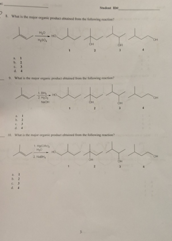 Student ID What is the major organic product obtained from the following reaction? H2O HO H804 애 ОН b. 2 d. 4 9. What is the