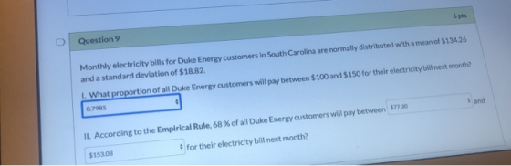 opts Question 9 Monthly electricity bills for Duke Energy customers in South Carolina are normally distributed with a mean of
