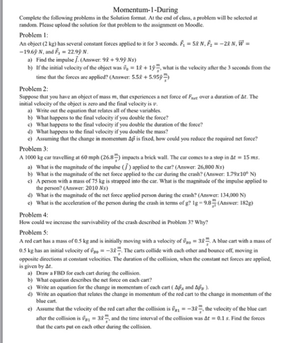 Momentum-1-During Complete the following problems in the Solution format. At the end of class, a problem will be selected at