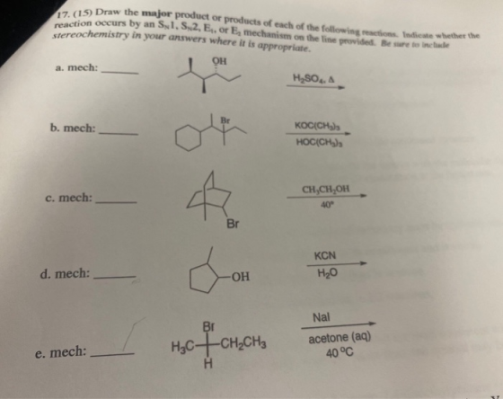 17. (15) Draw the reaction occur Draw the major product or products of each of the following reactions indicate whether Ction