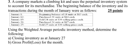 3. A company markets a climbing kit and uses the perpetual inventory system to account for its merchandise. The beginning bal