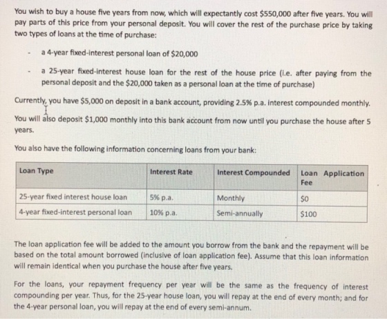 You wish to buy a house five years from now, which will expectantly cost $550,000 after five years. You will pay parts of thi